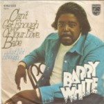 Barry-White-Cant-get-enough-of-your-love