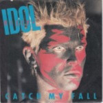 Billy-Idol-Catch-my-fall