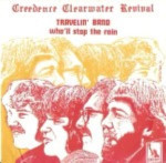 Creedence-Clearwater-Revival-Travelinband-Wholl-stop-the-rain