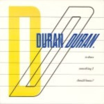 Duran-Duran-Is-there-something-I-should-know