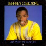 Jeffrey-Osborne-Stay-with-me-tonight