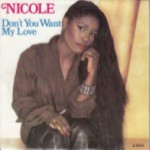 Nicole-Dont-you-want-my-love