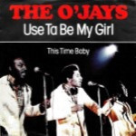 O-Jays-The-Use-to-be-my-girl