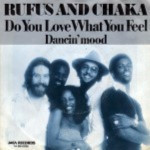 Rufus-and-Chaka-Do-you-love-what-you-feel