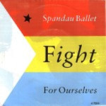 Spandau-Ballet-Fight-for-ourselves