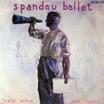 Spandau-Ballet-Only-when-you-leave