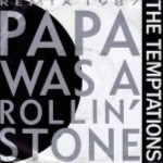 Temptations-the-Papa-was-a-rollin-stoneremix-1987