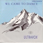 Ultravox-We-came-to-dance